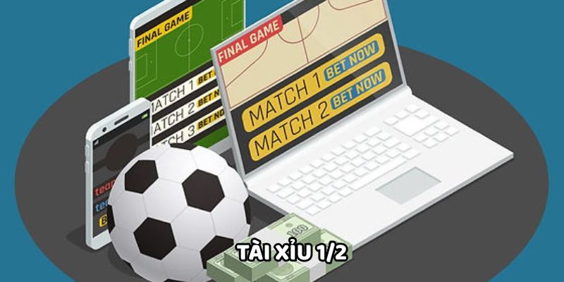 Tài Xỉu 1/2