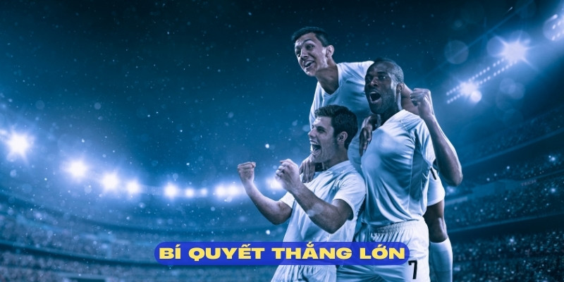 Vận dụng bí quyết đánh kèo cá cược thay người thắng lớn